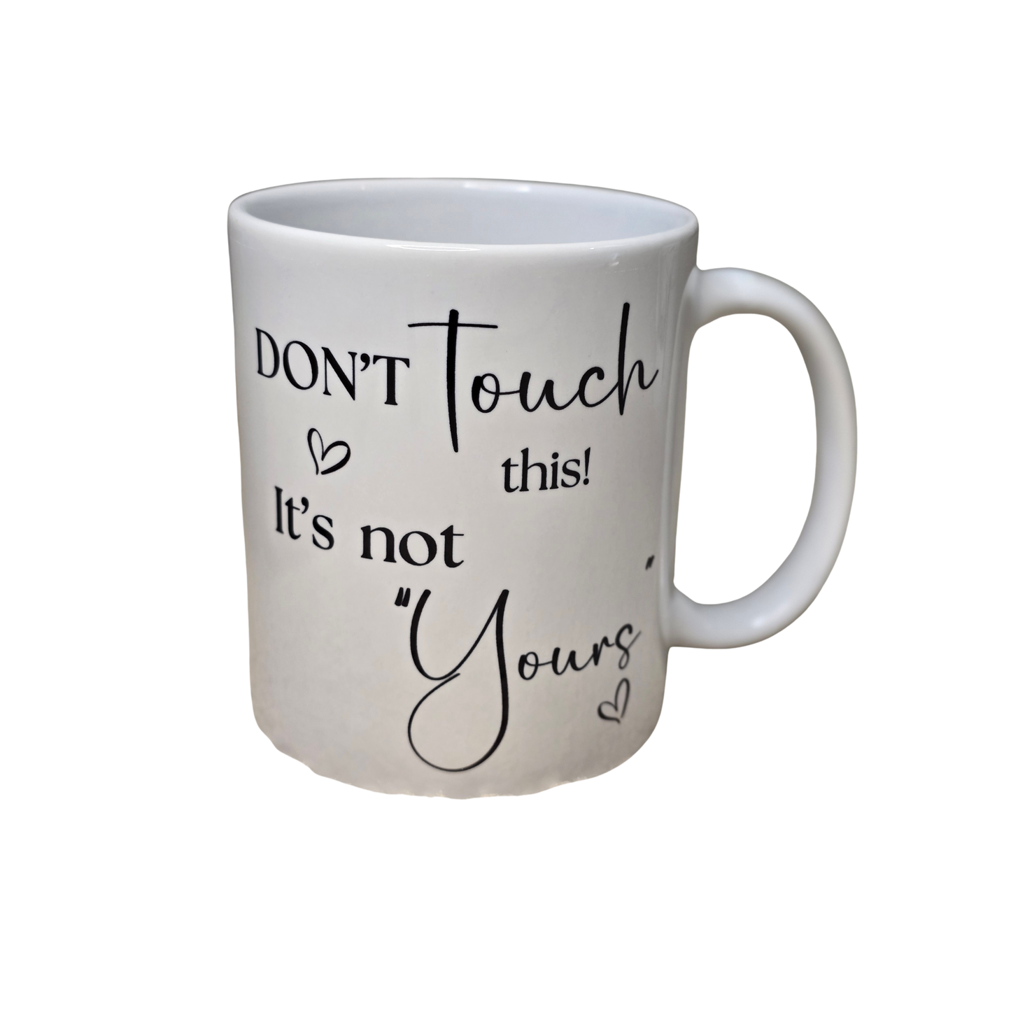 Don't Touch This Mug